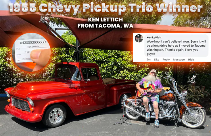 1955 Chevy Pickup Trio Giveaway
Ken Lettich - Ticket # a430003536933