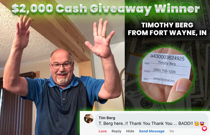 $2,000 Cash Giveaway
Timothy Berg - ticket # a430003624925