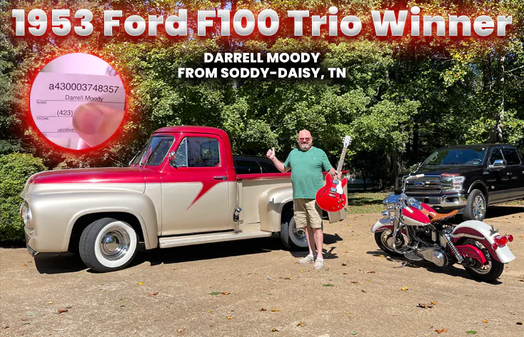 1953 Ford F100 Trio Giveaway
Darrell Moody - Ticket # a430003748357